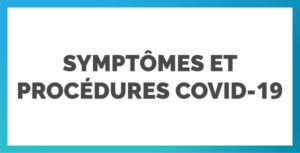 Symptômes et procédures COVID-19