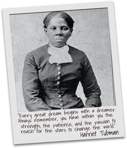 Harriet Tubman, American abolitionist and activist (escaped slavery)