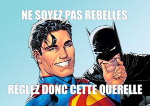 Une illustration montre deux super-héros avec l'inscription "Ne soyez pas rebelles; réglez donc cette querelle"